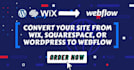 convert your wix, wordpress ,squarespaceto webflow