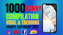 make 1000 funny compilations and youtube shorts