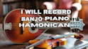 record professional harmonica, piano, violin, banjo tracks for your song