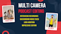 do podcast editing and  multi camera podcast editing