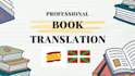 professionally translate your book to basque or spanish