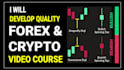 create quality forex and crypto trading video course