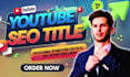 optimize best youtube video SEO title, tags and description