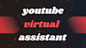 be your professional youtube virtual asistant