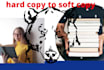 do hard copy to soft copy
