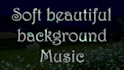 create soft beautiful background music