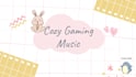 compose cute and cozy gaming music