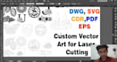 design custom vector  file for laser cutting dxf  svg ai cdr pdf