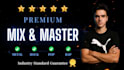 be your premium mixing and mastering engineer