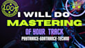 do mastering of your psytrance, goatrance or techno track