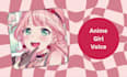 be your anime girl voice