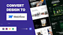 design and develop a modern animated webflow website from figma or sketch or xd