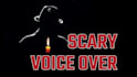 voice over a scary story
