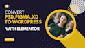 professional figma to elementor website conversion and redesign