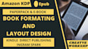 do kdp formatting, paperback, epub, ebook and print layout design