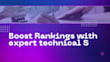 be boost rankings with expert technical SEO writing