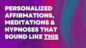 record affirmations and meditations in my deep, mesmerizing voice