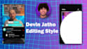 edit devin jatho style reels