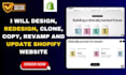 design, redesign, clone, copy, revamp and update shopify website store