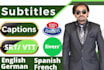 add perfect subtitles or closed captions to the video, create srt or vtt files