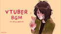 compose your vtuber bgm in any genre