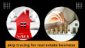 do real estate skip tracing and llc skip tracings