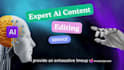 astonish you with expert ai content editing