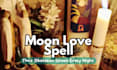 powerful love spell  moon ritual to attract and obsess  white magic and effect
