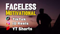 create motivational faceless youtube tiktok and ig shorts videos