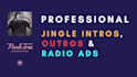 professionally make a jingle, intro, outro, or radio ad