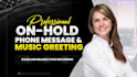 record female on hold message phone greeting and IVR voicemail with music