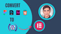 convert figma to wordpress HTML, PSD, xd to wordpress, figma to elementor