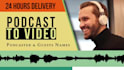 convert podcast to video