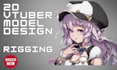 design 2d vtuber model vtuber rig, 2d vtuber rigging