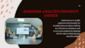 be your business analyst, product owner, and product manager