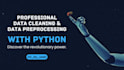 be your data cleaning and preprocessing expert in python