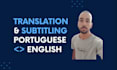 translate and subtitle your video in portuguese or english in 24 hours