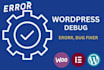 fix theme, plugin, core errors,  debug issues professionally and quickly