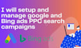 setup and manage google ads and bings PPC search campaigns