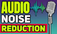 provide noise reduction and crystal clear sound editing services