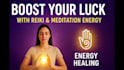 boost your luck with reiki meditation energy healing