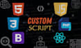write custom HTML, CSS, bootstrap, javascript jquery and PHP