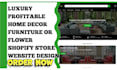 design home decor, furniture, and flower shopify store or website
