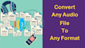 convert any audio to any format mp3, wav, m4a, ogg, aac, etc