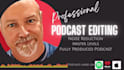 produce a fully edited professional podcast