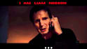 voice liam neeson because I am him