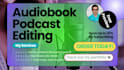 provide professional podcast and audiobook editing services