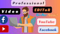 do a professional and expert video editor