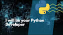 be your python developer for scripts and scraping