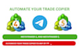 create a trade copier, telegram signal copier bot to mt4 mt5